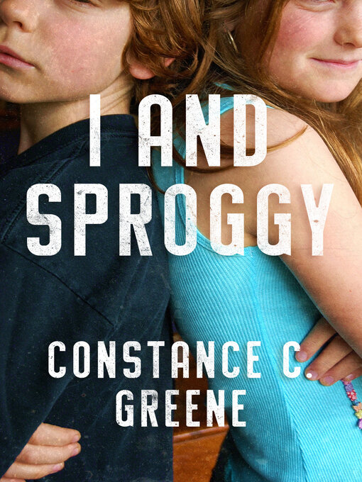 Title details for I and Sproggy by Constance C. Greene - Available